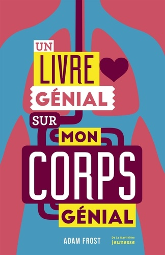 Un livre g&eacute;nial sur mon corps g&eacute;nial