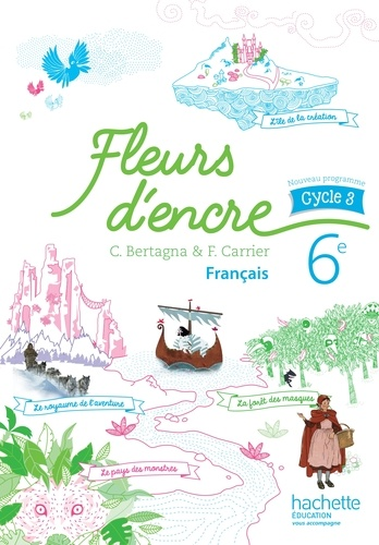 Fleurs d'encre fran&ccedil;ais 6e - cycle 3