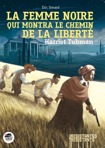 La femme noire qui montra le chemin de la libert&eacute;