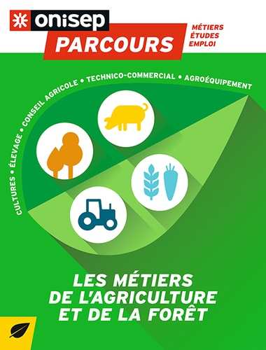 Les m&eacute;tiers de l'agriculture et de la for&ecirc;t