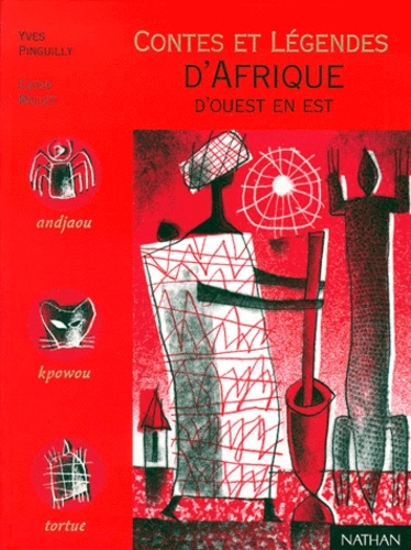 Contes et l&eacute;gendes d'Afrique d'ouest en est