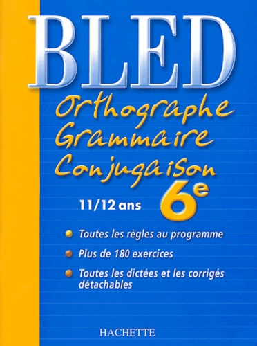 Bled: orthographe, grammaire, conjugaison 6e