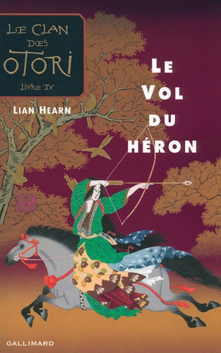 Le Clan des Otori - Livre IV : Le Vol du h&eacute;ron