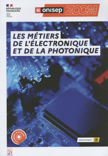 Les m&eacute;tiers de l'&eacute;lectronique et de la photonique