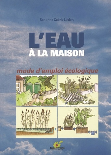 L'Eau &agrave; la maison - Mode d'emploi &eacute;cologique