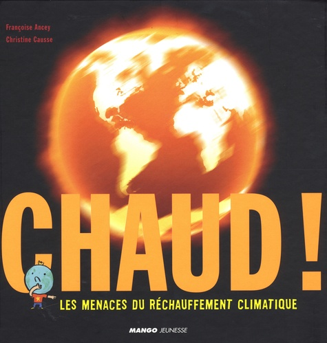 Chaud ! Les menaces du r&eacute;chauffement climatique