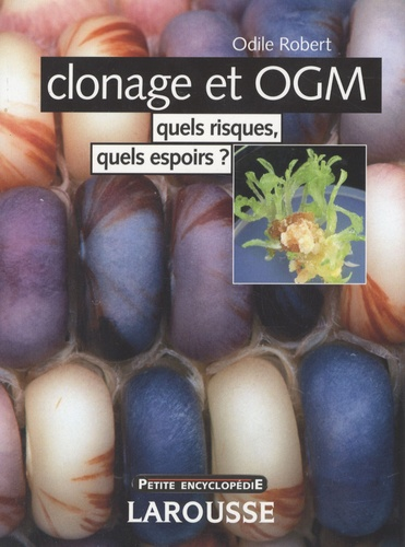 Clonage et OGM, quels risques, quels espoirs ?