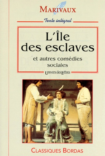 L'&Icirc;le des esclaves et autres com&eacute;dies sociales
