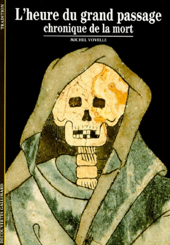 L'Heure du grand passage : chronique de la mort