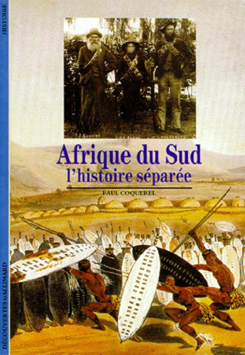 L'Afrique du Sud : l'histoire s&eacute;par&eacute;e