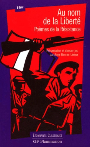 Au nom de la libert&eacute; : po&egrave;mes de la r&eacute;sistance
