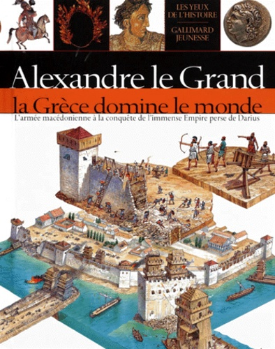 Alexandre le grand - La Gr&egrave;ce domine le monde