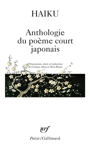 Haiku : Anthologie du po&egrave;me court japonais