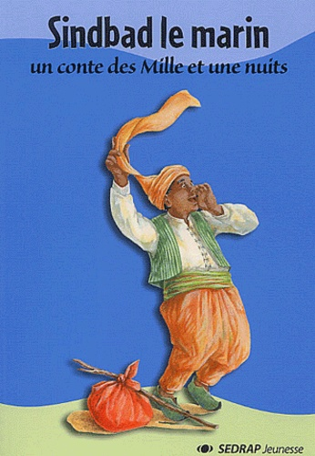 Sindbad le marin, un conte des Mille et une nuits