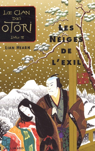 Le Clan des Otori - Livre II : Les Neiges de l'exil