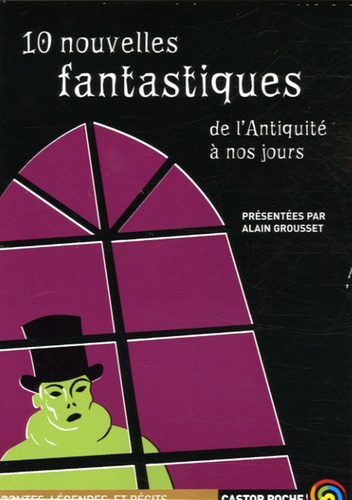 10 nouvelles fantastiques de l'Antiquit&eacute; &agrave; nos jours