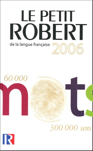 Le Petit Robert 2006 de la langue fran&ccedil;aise