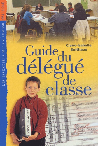 Guide du d&eacute;l&eacute;gu&eacute; de classe