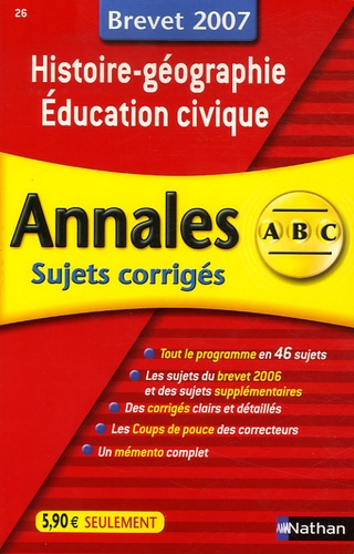 Annales Hist.-g&eacute;o Ed. civique brevet 2007 Sujets corrig&eacute;s