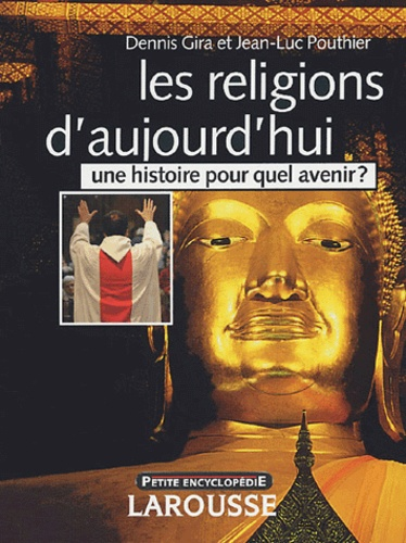 Les religions d'aujourd'hui : une histoire pour quel avenir ?