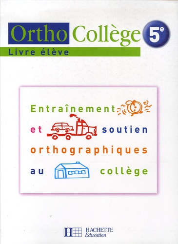 Fran&ccedil;ais 5e Hachette 2006 : Orthocoll&egrave;ge livre &eacute;l&egrave;ve