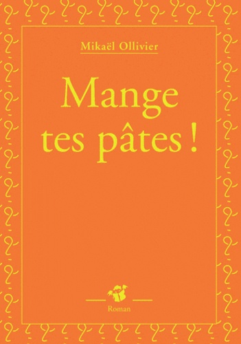 Mange tes p&acirc;tes !