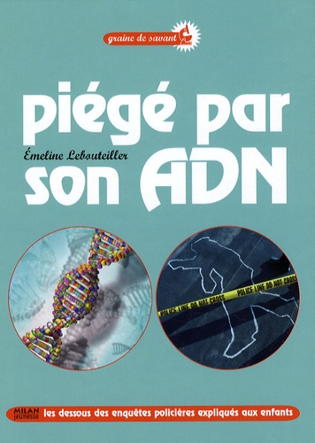 Pi&eacute;g&eacute; par son ADN