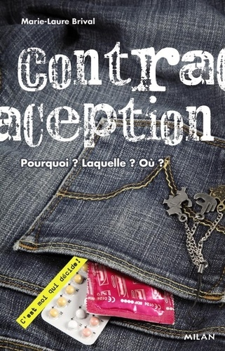 Contraception - Pourquoi ? Laquelle ? O&ugrave; ?