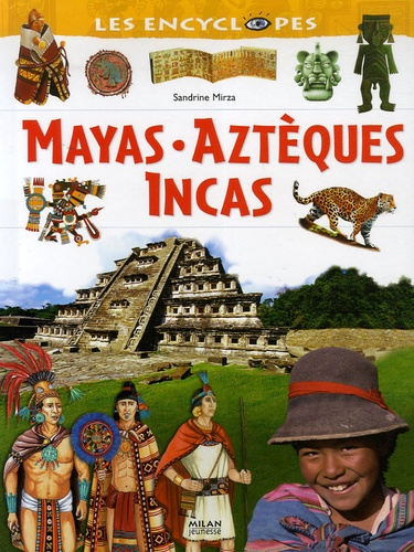 Mayas - Azt&egrave;ques - Incas