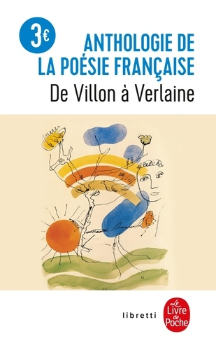 Anthologie de la po&eacute;sie fran&ccedil;aise de Villon &agrave; Verlaine