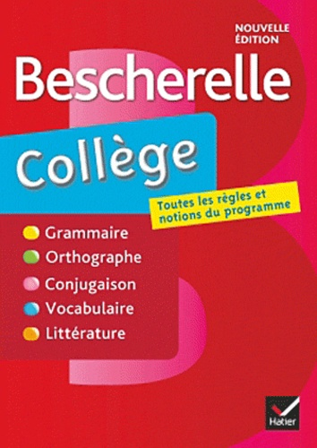 Bescherelle coll&egrave;ge : grammaire, orthographe, conjugaison, vocabulaire