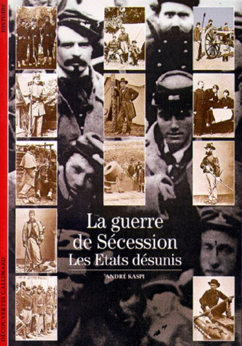 La Guerre de S&eacute;cession - Les Etats d&eacute;sunis