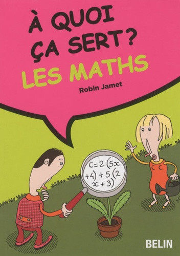 A quoi &ccedil;a sert ? Les Maths