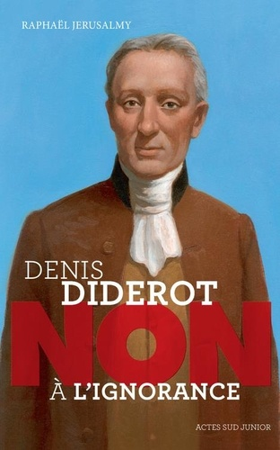 Denis Diderot : Non &agrave; l'ignorance