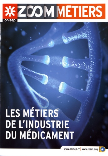 Les m&eacute;tiers de l'industrie du m&eacute;dicament