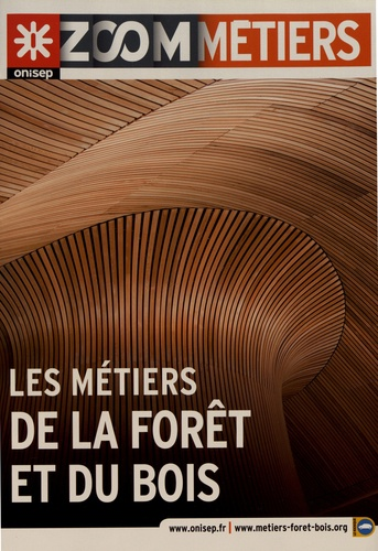 Les m&eacute;tiers de la for&ecirc;t et du bois